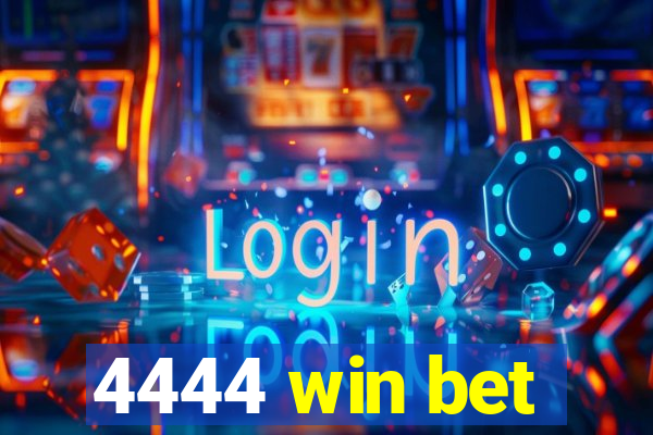 4444 win bet